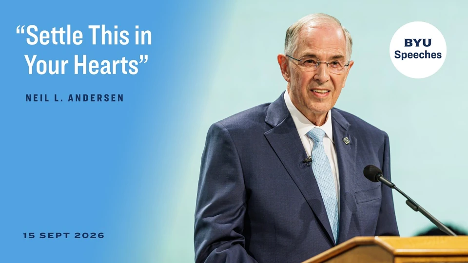 Elder Neil L. Andersen speaking in BYU devotional · September 15, 2026
